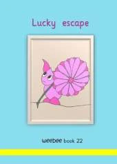 Lucky escape: weebee Book 22