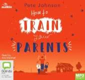 How To Train Your Parents
