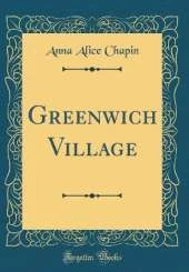 Greenwich Village (Classic Reprint)