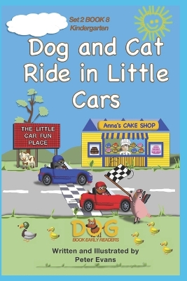 Dog and Cat Ride in Little Cars: Set 2 Book 8 Kindergarten