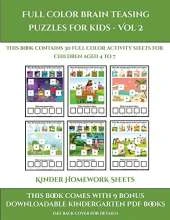 Kinder Homework Sheets (Full color brain teasing puzzles for kids - Vol 2): This book contains 30 full color activity sheets for children aged 4 to 7