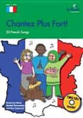 Chantez Plus Fort! (KS3): 20 French Songs for the KS3 Classroom
