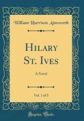 Hilary St. Ives, Vol. 1 of 3: A Novel (Classic Reprint)