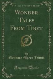 Wonder Tales From Tibet (Classic Reprint)