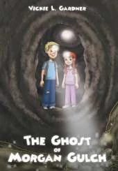 The Ghost of Morgan Gulch