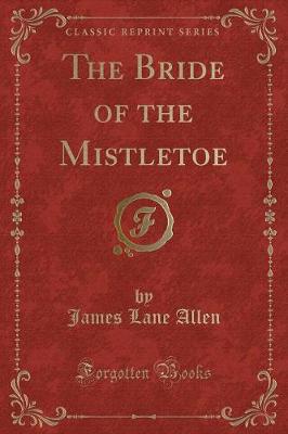 The Bride of the Mistletoe (Classic Reprint)