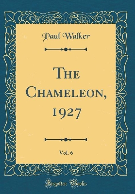 The Chameleon, 1927, Vol. 6 (Classic Reprint)