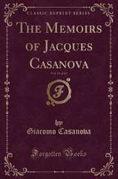 The Memoirs of Jacques Casanova, Vol. 11 of 12 (Classic Reprint)