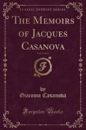 The Memoirs of Jacques Casanova, Vol. 11 of 12 (Classic Reprint)