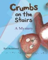 Crumbs on the Stairs: A Mystery