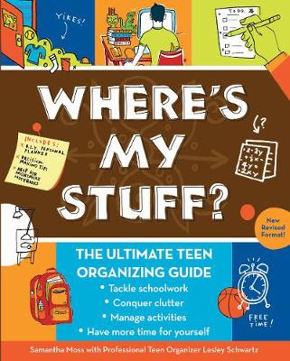 Where's My Stuff (Revised and Expanded): The Ultimate Teen Organizing Guide