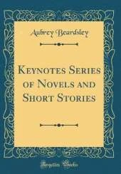 Keynotes Series of Novels and Short Stories (Classic Reprint)