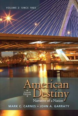 American Destiny: Narrative of a Nation, Volume 2 with New MyHistoryLab with Etext -- Access Card Package