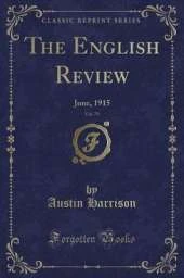 The English Review, Vol. 79: June, 1915 (Classic Reprint)