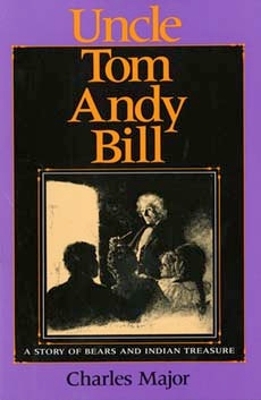 Uncle Tom Andy Bill: A Story of Bears and Indian Treasure