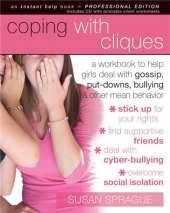 Coping with Cliques: A Workbook to Help Girls Deal with Gossip, Put-Downs, Bullying, & Other Mean Behavior