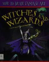 How To Draw Fantasy Art: Witches and Wizards