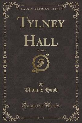 Tylney Hall, Vol. 3 of 3 (Classic Reprint)