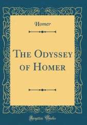 The Odyssey of Homer (Classic Reprint)