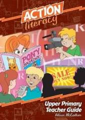 Action Literacy Upper Primary Teacher Guide