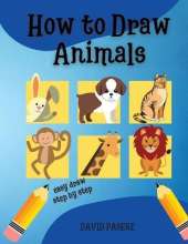 How to Draw Animals Step by Step for Kids: A Simple Step-by-Step Guide to Drawing Cute Animals, Quick and easy steps for kids, Guide to Learn to Draw 30 Animals