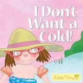 I Don't Want a Cold!: Little Princess Story Book