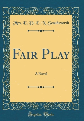 Fair Play: A Novel (Classic Reprint)