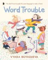 Word Trouble: An uplifting book for children settling into a new environment and learning another language