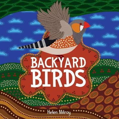 Backyard Birds: A First Nations picture book of Australian backyard birds