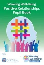 Weaving Well-Being (5th Class): Positive Relationships - Pupil Book