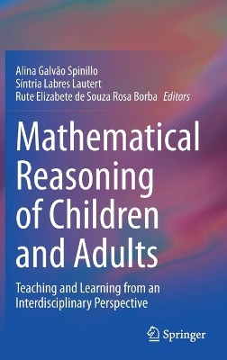 Mathematical Reasoning of Children and Adults: Teaching and Learning from an Interdisciplinary Perspective