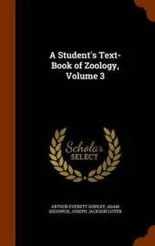 A Student's Text-Book of Zoology, Volume 3