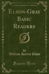 Elson-Gray Basic Readers, Vol. 5 (Classic Reprint)