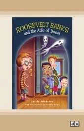 Roosevelt Banks and the Attic of Doom