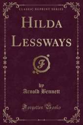 Hilda Lessways (Classic Reprint)
