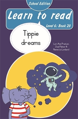 Learn to read (Level 6 Book 20): Tippie dreams (School edition)