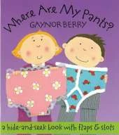 Where are My Pants?: A Hide-and-seek Book with Flaps and Slots