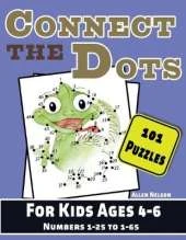 Connect the Dots for Kids Ages 4-6: 101 Dot-To-Dots for Preschoolers and Kindergarteners