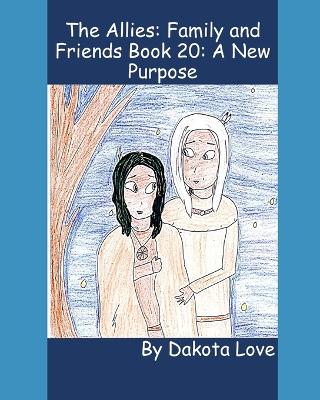 The Allies: Family and Friends Book 20: A New Purpose