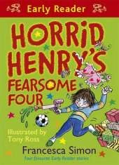 Horrid Henry Early Reader: Horrid Henry's Fearsome Four: Four favourite Early Reader stories