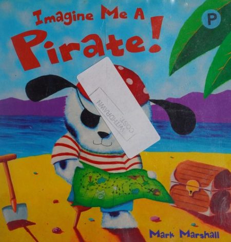 Imagine Me A Pirate! Board Book