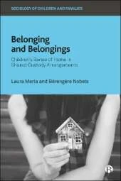Belonging and Belongings: Children’s Sense of Home in Shared Custody Arrangements