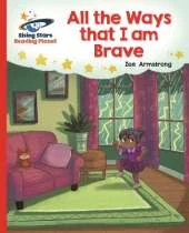 Reading Planet - All the Ways that I Am Brave - Red B: Galaxy
