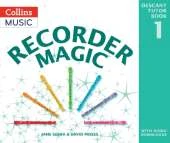 Recorder Magic: Descant Tutor Book 1
