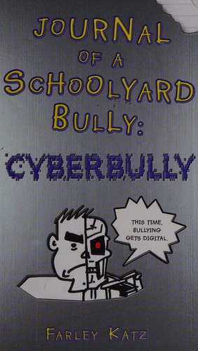 Journal of a Schoolyard Bully: Cyber Bully