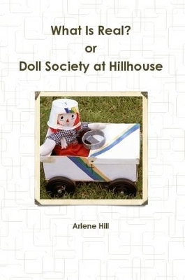 What is Real? or Doll Society at Hillhouse