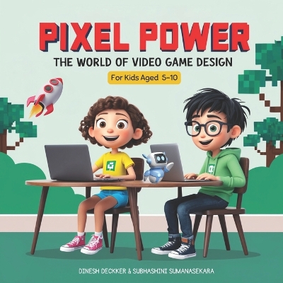 Pixel Power: The World of Video Game Design
