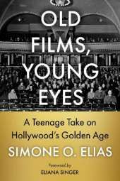 Old Films, Young Eyes: A Teenage Take on Hollywood's Golden Age