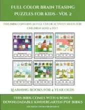 Learning Books for 4 Year Olds (Full color brain teasing puzzles for kids - Vol 2): This book contains 30 full color activity sheets for children aged 4 to 7