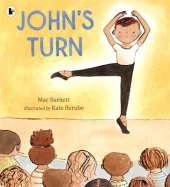John's Turn: The award-winning creator of the Shape Trilogy weaves an empowering picture book of a young dancer facing his fears and finding the confidence to perform and overcome anxiety, for ages 3, 4, 5, 6, perfect for school assemblies
